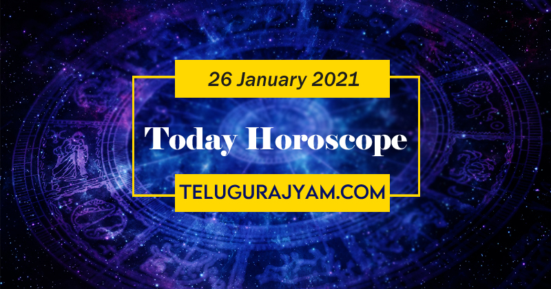 Today Horoscope : జనవరి 26th మంగళవారం మీ రాశి ఫలాలు